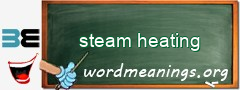 WordMeaning blackboard for steam heating